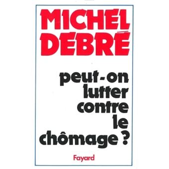 Peut-on lutter contre le chômage ?