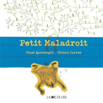 Petit maladroit - Chiara Carrer - relié