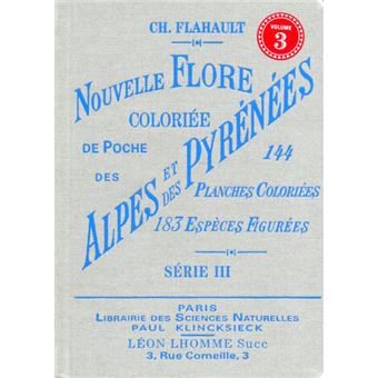 Nouvelle flore coloriée de poche des alpes et des pyrénées (volume 3