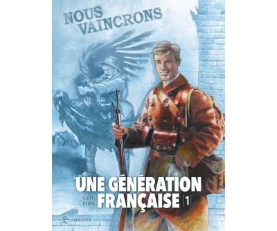 Une génération française T01 - Nous vaincrons !