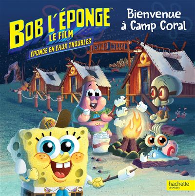 Bob L Eponge Bob L Eponge Bienvenue A Camp Coral Collectif Cartonne Achat Livre Fnac