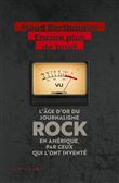 Encore plus de bruit : l'âge d'or du journalisme rock en Amérique, par ceux qui l'ont inventé