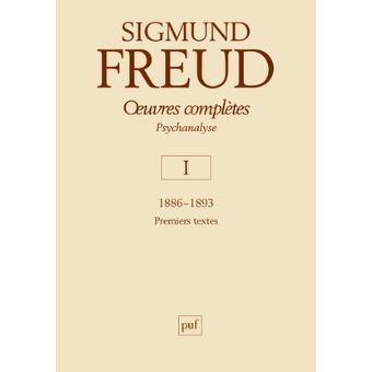 Oeuvres Completes Psychanalyse Vol I 1886 1893 1886 1893 Tome 1 Broche Sigmund Freud Achat Livre Fnac