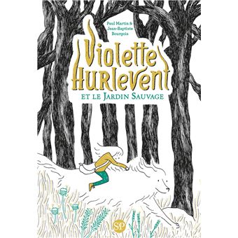 Violette Hurlevent - Violette Hurlevent et le Jardin Sauvage
