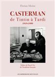 Casterman - De Tintin à Tardi 1919-1999