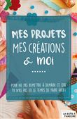 Mes projets, mes créations et moi
