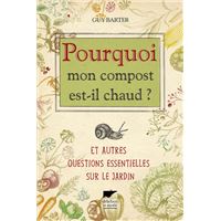Pourquoi mon compost est-il chaud ? et autres questions essentielles sur le jardin