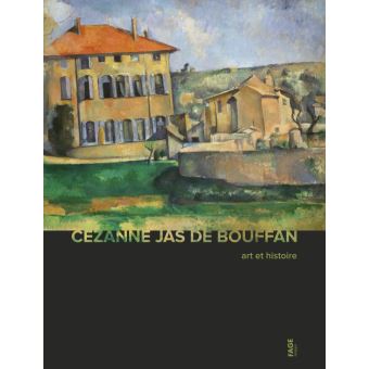 Cezanne Jas De Bouffan Art Et Histoire Relie Denis Coutagne Francois Chedeville Achat Livre Fnac