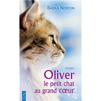 Oliver Le Petit Chat Au Grand Coeur Poche Sheila Norton Achat Livre Fnac