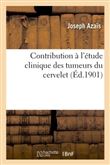 Contribution à l'étude clinique des tumeurs du cervelet