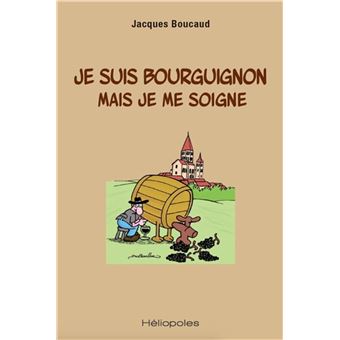 Je suis bourguignon mais je me soigne
