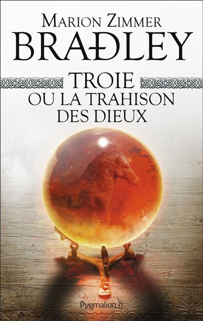 Troie ou La Trahison des dieux - Marion Zimmer Bradley - broché