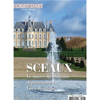 L'objet d'Art HS N° 156 - Château de Sceaux - Mai 2022
