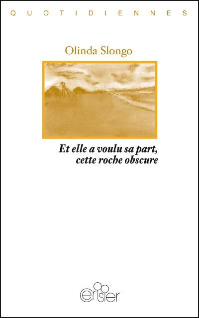 Et elle a voulu sa part, cette roche obscure