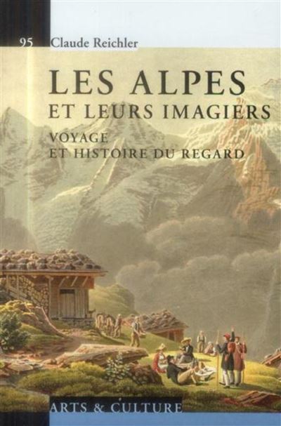 Les Alpes et leurs imagiers - Claude Reichler - broché