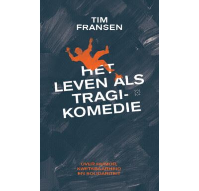 Het leven als tragikomedie