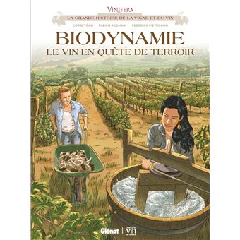 Vinifera - Biodynamie, le vin en quête de terroir