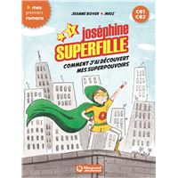 N° 1 Joséphine superfille - Comment j'ai découvert mes pouvoirs