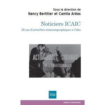 Noticiero ICAIC : 30 ans d'actualités cinématographiques à Cuba