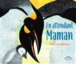 En attendant Maman