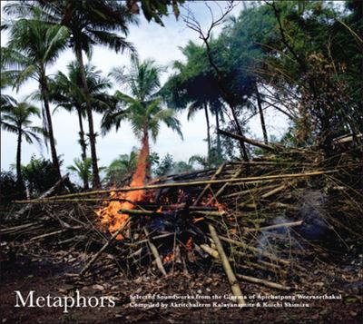 Selected Soundworks From The Cinema Of Apitchapong Weerasethakul