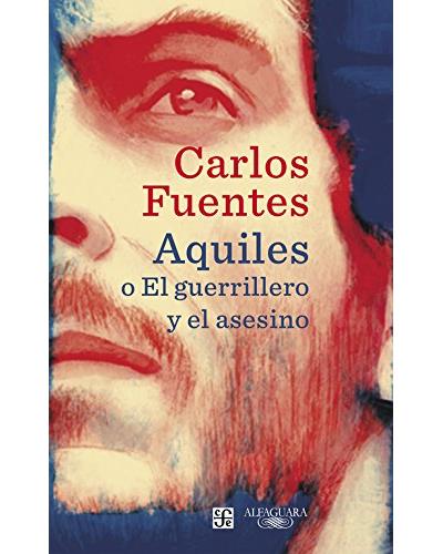 Aquiles o el guerrillero y el asesino - Carlos Fuentes - Poche