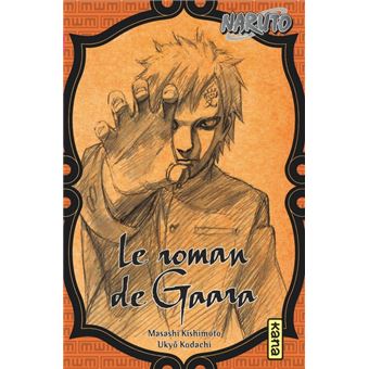Naruto - romans - Tome 10 - Le roman de Gaara