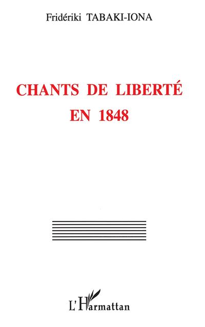 Chants de liberté en 1848 - F. Tabaki-Iona - broché
