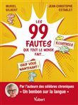 Les 99 fautes que tout le monde fait... sauf vous, maintenant !