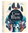Recueils universels - croc-blanc et l'appel de la forêt