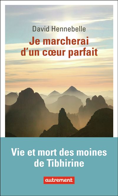 Je marcherai d'un coeur parfait - David Hennebelle - broché