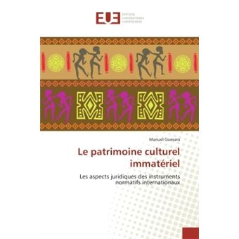 Le Patrimoine Culturel Immatériel Les Aspects Juridiques Des ...