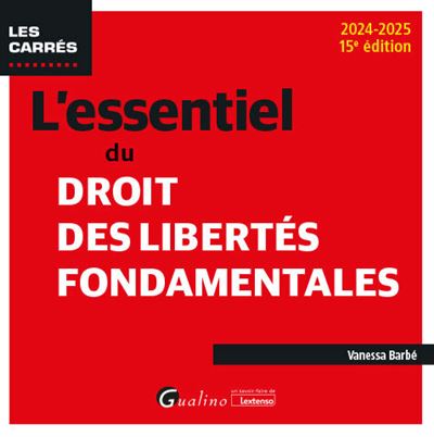 L'essentiel du Droit des libertés fondamentales 2019, 10ème édition