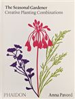 The seasonal gardener : creative planting combinations