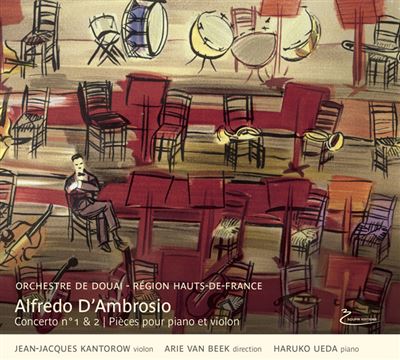 Alfredo D’Ambrosio : Concertos 1&2 / Pièces pour piano et violon