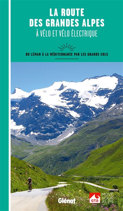 La Route des Grandes Alpes à vélo et vélo électrique