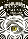 Le vrai docteur Frankenstein et autres secrets de l'Histoire