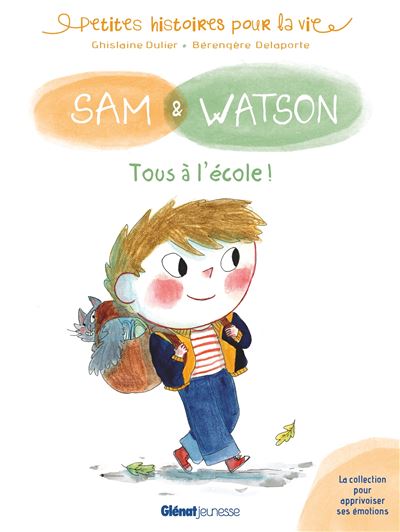 Sam & Watson Tous à l'école ! - Ghislaine Dulier - cartonné