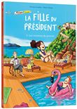 La fille du président - tome 2 - les vacances du pouvoir