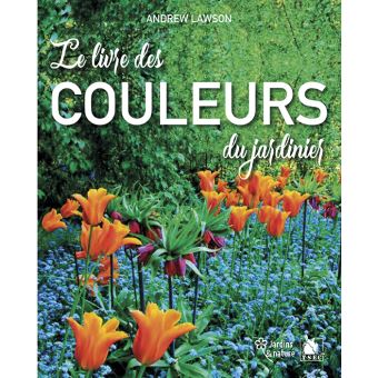 Le Livre des couleurs du jardinier