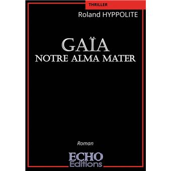 Gaïa Notre Alma Mater