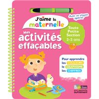 J'aime la maternelle - Mes activités effaçables - Toute petite section 2-3 ans