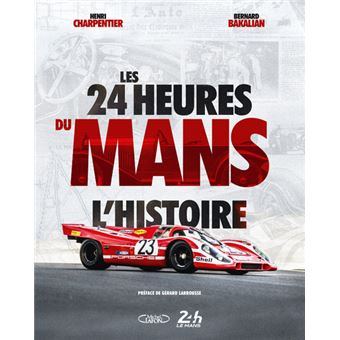 Les 24 Heures du Mans - L'histoire