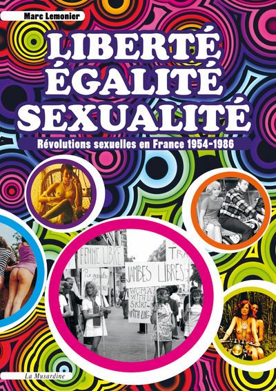 Liberte egalite sexualite revolutions sexuelles en france
