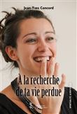 A la recherche de ta vie perdue