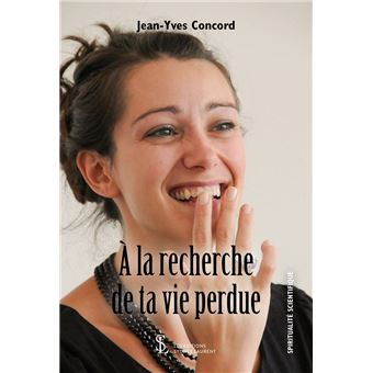A la recherche de ta vie perdue