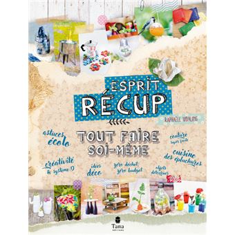 Tout faire soi-même - Esprit récup
