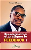 Comment maîtriser et pratiquer le feedback ?