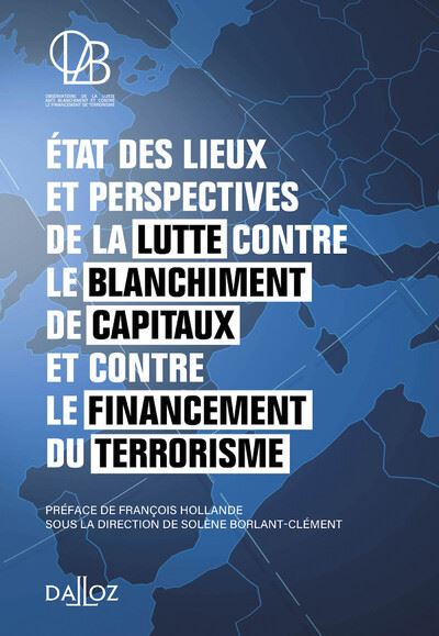 La lutte contre le blanchiment de capitaux et contre le financement - Etat des lieux et perspectives -  Collectif - broché