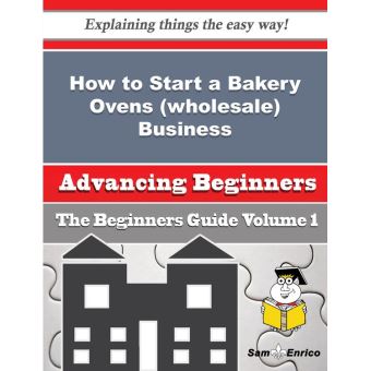 How to Start a Bakery Ovens (wholesale) Business (Beginners Guide) - 1